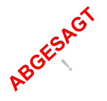 ABGESAGT !